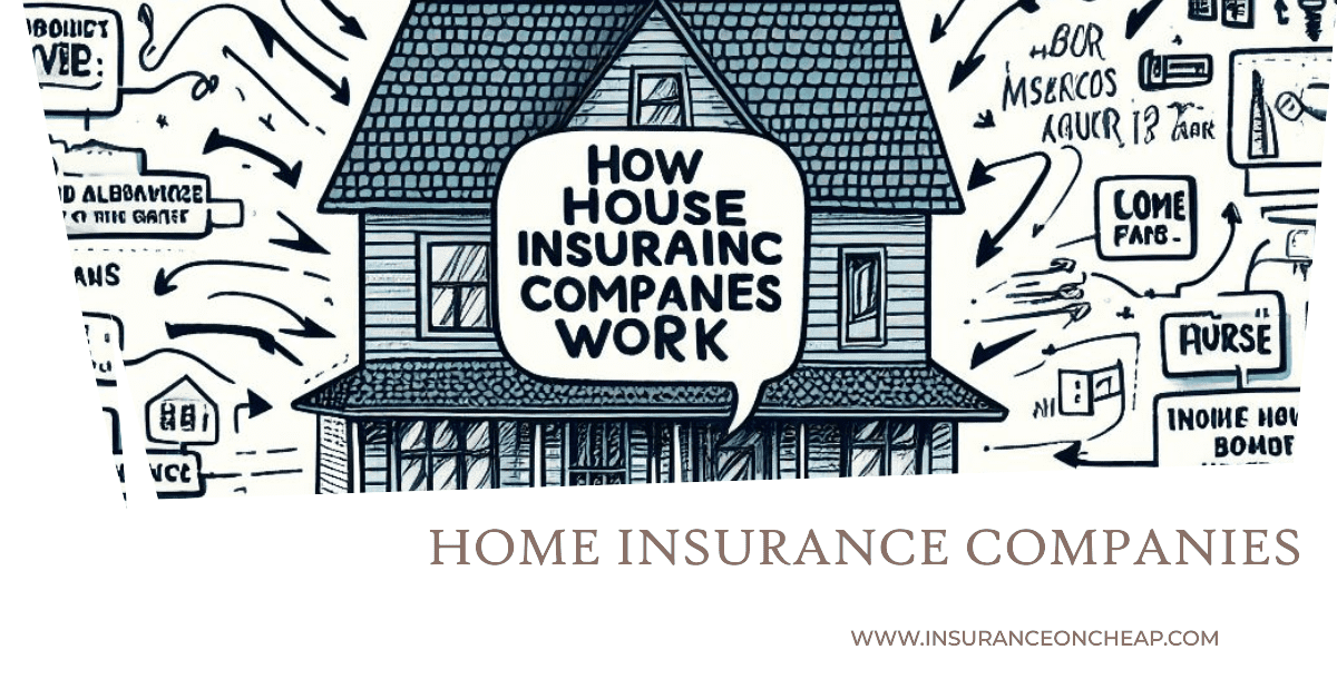 How House Insurance Companies work How Home Insurance Companies work, Premiums and Claims